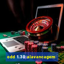 odd 1.30 alavancagem